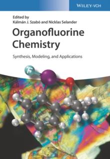 Organofluorine Chemistry : Synthesis, Modeling, and Applications