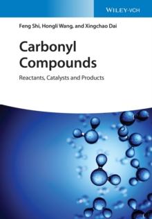 Carbonyl Compounds : Reactants, Catalysts and Products