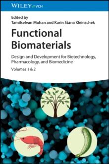 Functional Biomaterials : Design and Development for Biotechnology, Pharmacology, and Biomedicine, 2 Volumes