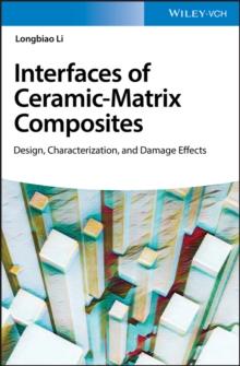 Interface of Ceramic-Matrix Composites : Design, Characterization, and Damage Effects