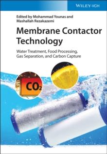 Membrane Contactor Technology : Water Treatment, Food Processing, Gas Separation, and Carbon Capture