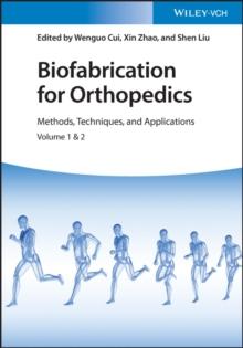 Biofabrication for Orthopedics : Methods, Techniques and Applications