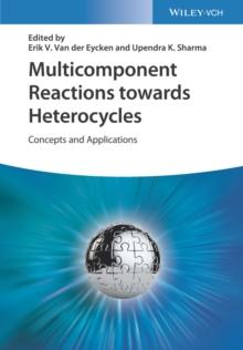 Multicomponent Reactions towards Heterocycles : Concepts and Applications