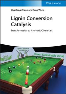 Lignin Conversion Catalysis : Transformation to Aromatic Chemicals