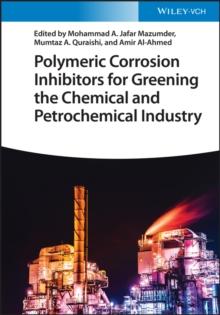 Polymeric Corrosion Inhibitors for Greening the Chemical and Petrochemical Industry