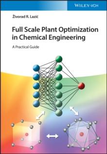 Full Scale Plant Optimization in Chemical Engineering : A Practical Guide