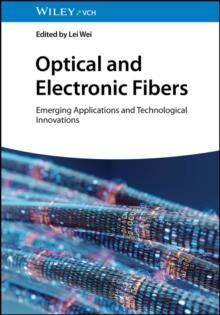 Optical and Electronic Fibers : Emerging Applications and Technological Innovations