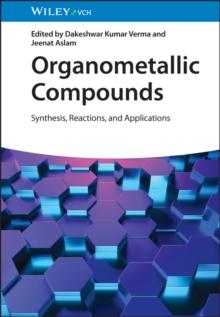 Organometallic Compounds : Synthesis, Reactions, and Applications