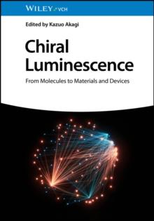 Chiral Luminescence : From Molecules to Materials and Devices