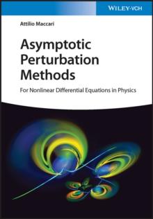 Asymptotic Perturbation Methods : For Nonlinear Differential Equations in Physics