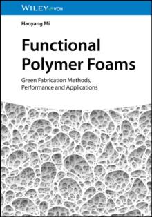 Functional Polymer Foams : Green Fabrication Methods, Performance and Applications