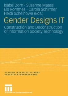 Gender Designs IT : Construction and Deconstruction of Information Society Technology