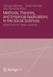 Methods, Theories, and Empirical Applications in the Social Sciences : Festschrift for Peter Schmidt