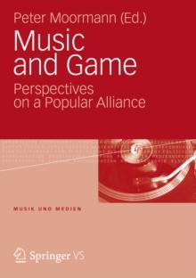 Music and Game : Perspectives on a Popular Alliance