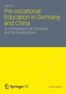 Pre-vocational Education in Germany and China : A Comparison of Curricula and Its Implications