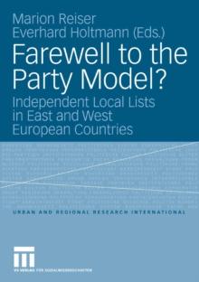 Farewell to the Party Model? : Independent Local Lists in East and West European Countries