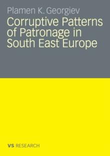 Corruptive Patterns of Patronage in South East Europe