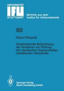 Vergleichende Betrachtung der Verfahren zur Prufung der plastischen Eigenschaften metallischer Werkstoffe