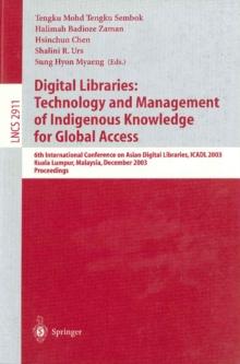 Digital Libraries: Technology and Management of Indigenous Knowledge for Global Access : 6th International Conference on Asian Digital Libraries, ICADL 2003, Kuala Lumpur, Malaysia, December 8-12, 200