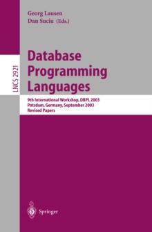 Database Programming Languages : 9th International Workshop, DBPL 2003, Potsdam, Germany, September 6-8, 2003, Revised Papers