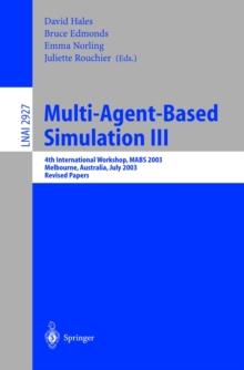 Multi-Agent-Based Simulation III : 4th International Workshop, MABS 2003, Melbourne, Australia, July 14th, 2003, Revised Papers