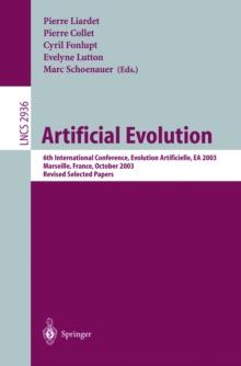 Artificial Evolution : 6th International Conference, Evolution Artificielle, EA 2003, Marseilles, France, October 27-30, 2003, Revised Selected Papers