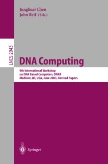 DNA Computing : 9th International Workshop on DNA Based Computers, DNA9, Madison, WI, USA, June 1-3, 2003, revised Papers