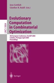 Evolutionary Computation in Combinatorial Optimization : 4th European Conference, EvoCOP 2004, Coimbra, Portugal, April 5-7, 2004, Proceedings