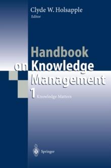 Handbook on Knowledge Management 1 : Knowledge Matters