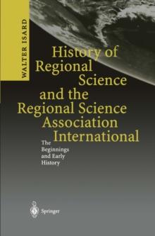 History of Regional Science and the Regional Science Association International : The Beginnings and Early History