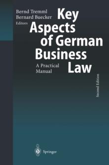 Key Aspects of German Business Law : A Practical Manual