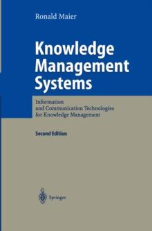 Knowledge Management Systems : Information and Communication Technologies for Knowledge Management