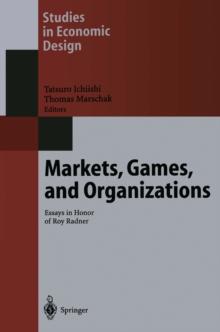 Markets, Games, and Organizations : Essays in Honor of Roy Radner