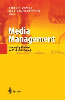 Media Management : Leveraging Content for Profitable Growth