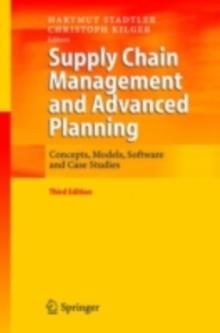 Supply Chain Management and Advanced Planning : Concepts, Models, Software and Case Studies