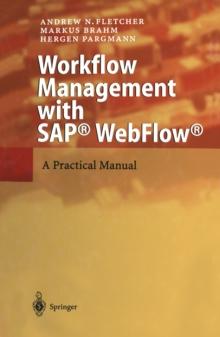 Workflow Management with SAP(R) WebFlow(R) : A Practical Manual