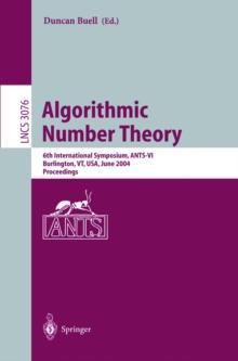 Algorithmic Number Theory : 6th International Symposium, ANTS-VI, Burlington, VT, USA, June 13-18, 2004, Proceedings