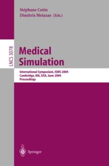 Medical Simulation : International Symposium, ISMS 2004, Cambridge, MA, USA, June 17-18, 2004, Proceedings