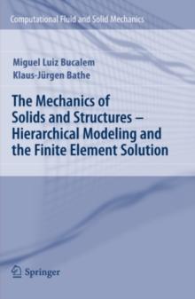 The Mechanics of Solids and Structures - Hierarchical Modeling and the Finite Element Solution