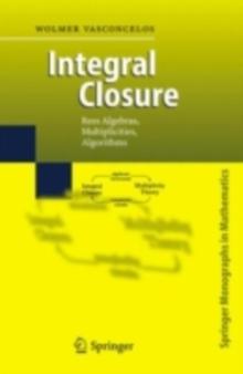 Integral Closure : Rees Algebras, Multiplicities, Algorithms