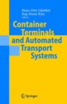 Container Terminals and Automated Transport Systems : Logistics Control Issues and Quantitative Decision Support