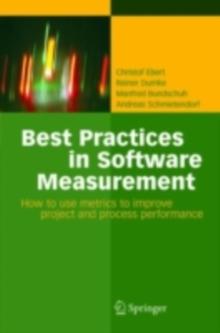 Best Practices in Software Measurement : How to use metrics to improve project and process performance