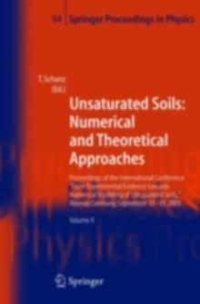 Unsaturated Soils: Numerical and Theoretical Approaches : Proceedings of the International Conference "From Experimental Evidence towards Numerical Modeling of Unsaturated Soils", Weimar, Germany, Sep