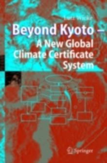 Beyond Kyoto - A New Global Climate Certificate System : Continuing Kyoto Commitsments or a Global 'Cap and Trade' Scheme for a Sustainable Climate Policy?