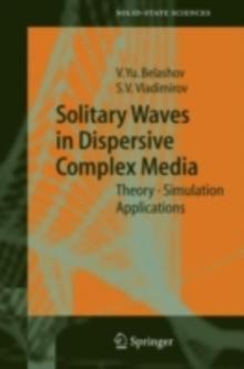 Solitary Waves in Dispersive Complex Media : Theory, Simulation, Applications