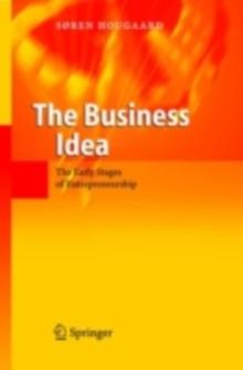 The Business Idea : The Early Stages of Entrepreneurship