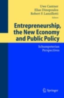 Entrepreneurship, the New Economy and Public Policy : Schumpeterian Perspectives