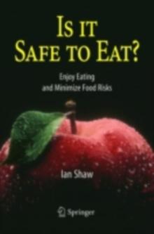 Is it Safe to Eat? : Enjoy Eating and Minimize Food Risks