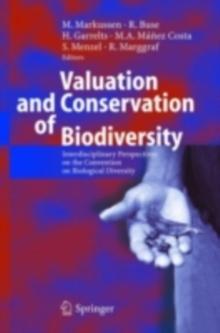 Valuation and Conservation of Biodiversity : Interdisciplinary Perspectives on the Convention on Biological Diversity