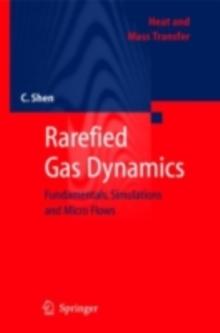 Rarefied Gas Dynamics : Fundamentals, Simulations and Micro Flows